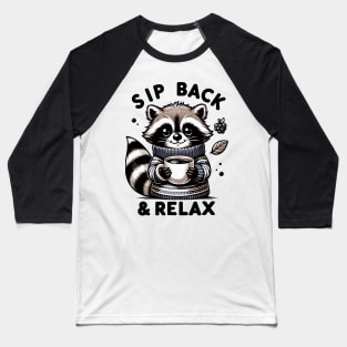 Cozy Critter Comfort: "Sip Back & Relax" Raccoon Design Baseball T-Shirt